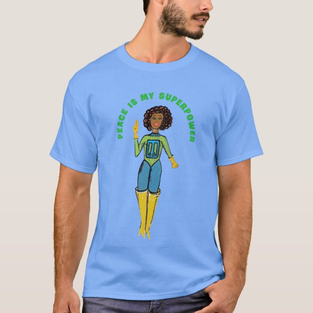 Peace is my Superpower T-Shirt (Front)