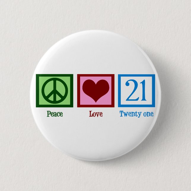 Peace Love 21 6 Cm Round Badge (Front)