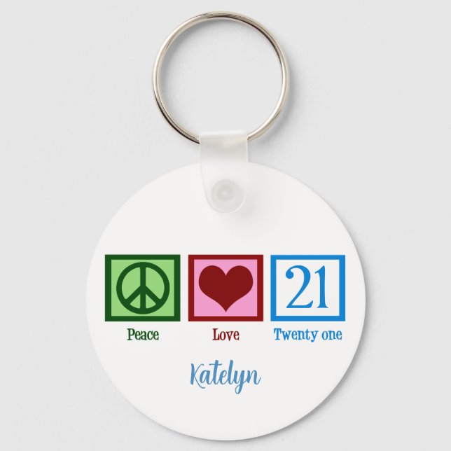 Peace Love 21 Cute Custom 21st Birthday Key Ring (Front)