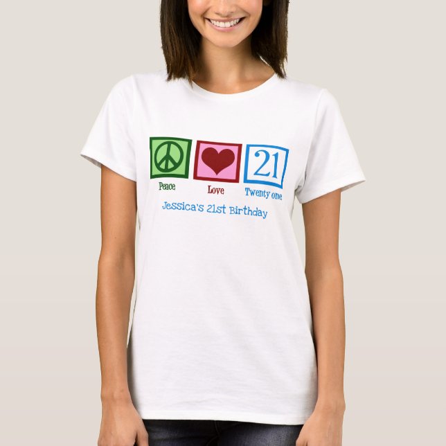 Peace Love 21 Cute Custom 21st Birthday Women's T-Shirt (Front)
