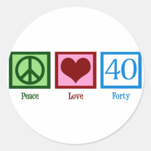 Peace Love 40th Birthday Cute Party Classic Round Sticker