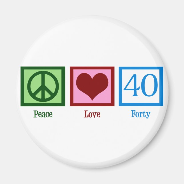 Peace Love 40th Birthday Cute Party Magnet (Front)