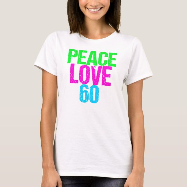 Peace Love 60th Birthday T-Shirt (Front)