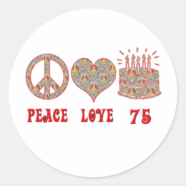 Peace Love 75 Classic Round Sticker (Front)