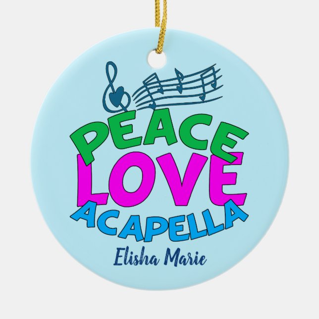 Peace Love Acapella Cute Custom Christmas Ceramic Tree Decoration (Front)