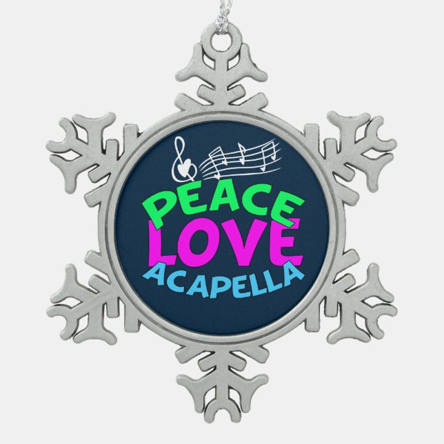 Peace Love Acapella Snowflake Pewter Christmas Ornament (Front)