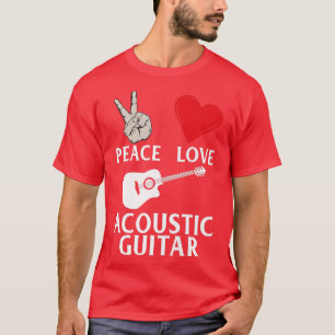 Peace Love Acoustic Guitar Instrument Acoustic Gui T-Shirt