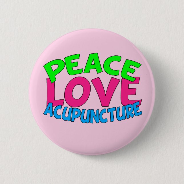 Peace Love Acupuncture 6 Cm Round Badge (Front)