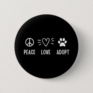 Peace Love Adopt 6 Cm Round Badge