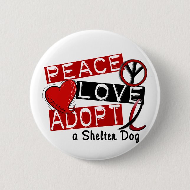 PEACE LOVE ADOPT A Shelter Dog 6 Cm Round Badge (Front)