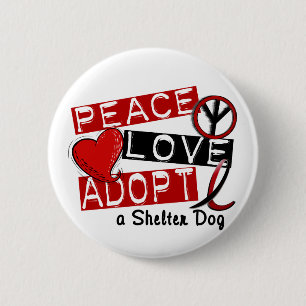 PEACE LOVE ADOPT A Shelter Dog 6 Cm Round Badge