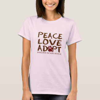 Peace, Love, Adopt....Shelter Dogs Rock! T-Shirt