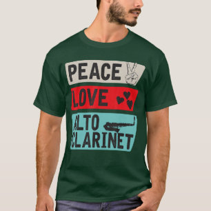Peace Love Alto Clarinet Instrument Alto Clarinet T-Shirt