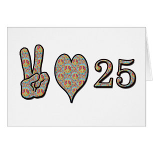 Peace Love and 25