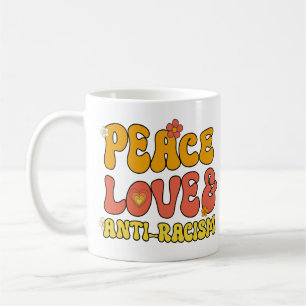 Peace Love and Anti-Racism Coffee Mug