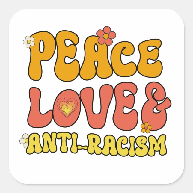 Peace Love and Anti-Racism Square Sticker (Front)