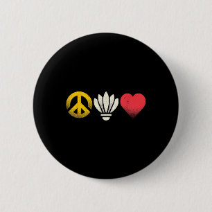 Peace Love And Badminton - Vintage Peace Symbol Sh 6 Cm Round Badge
