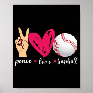 Peace Love And Baseball Funny Baseball Team Lovers Poster