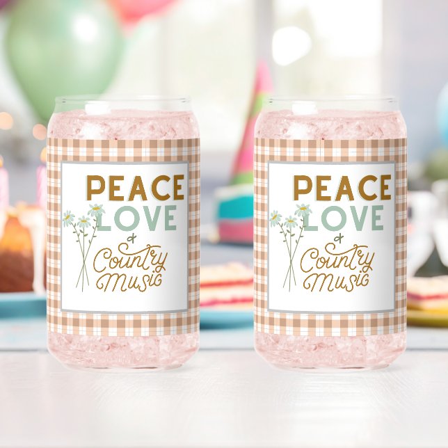 Peace Love and Country Music Can Glass (Insitu (Birthday))