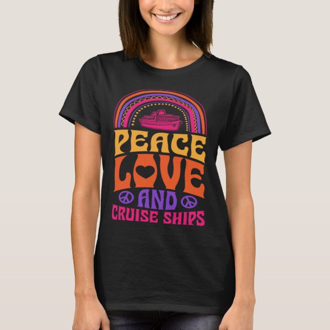 Peace Love And Cruise Ships Bohemian Rainbow Psych T-Shirt (Front)