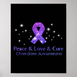 Peace Love And Cure Opioid Overdose Awareness Poster