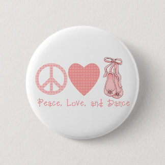 Peace Love and Dance 6 Cm Round Badge