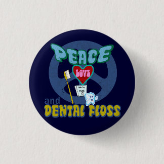 Peace Love and Dental Floss 3 Cm Round Badge