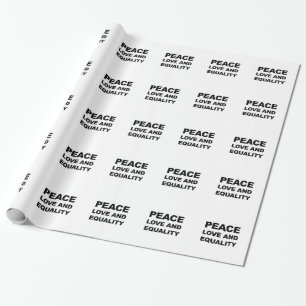 PEACE, LOVE AND EQUALITY WRAPPING PAPER