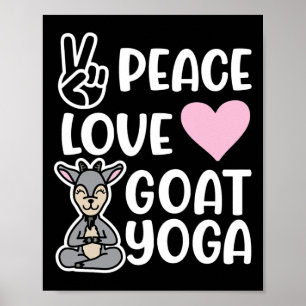 Peace Love And Goat Yoga Fitness Cute Funny Poster