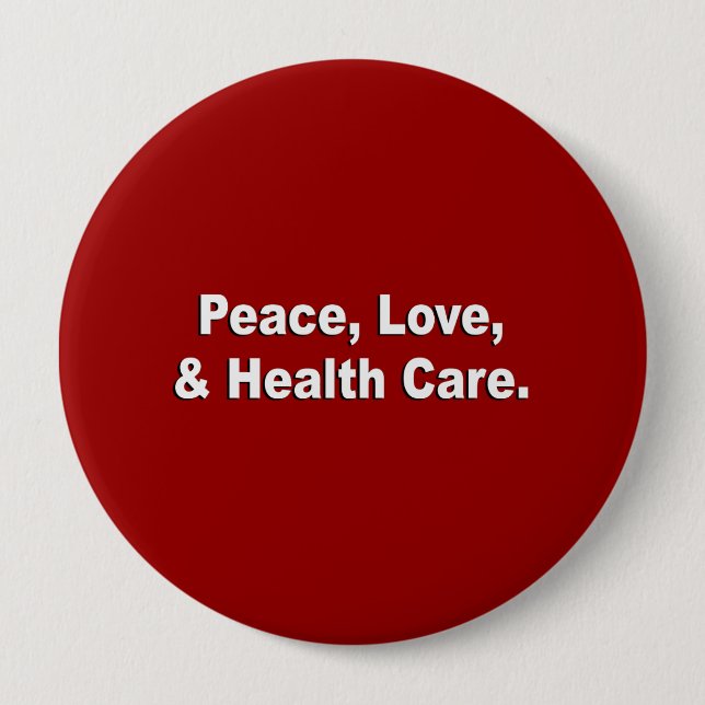 Peace, Love, and Health Care 10 Cm Round Badge (Front)