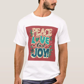 Peace love and joy T-Shirt