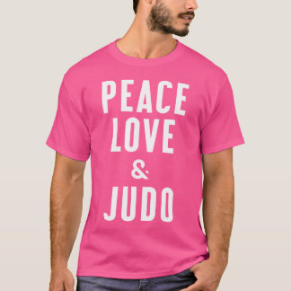Peace Love And Judo T-Shirt