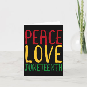 Peace Love And Juneteenth June 19th Freedom Day  Card