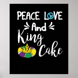 Peace Love And King Cake Mardi Gras New Orleans Poster