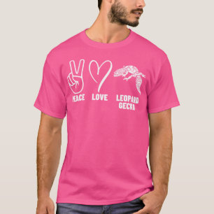Peace Love And Leopard Geckos T-Shirt