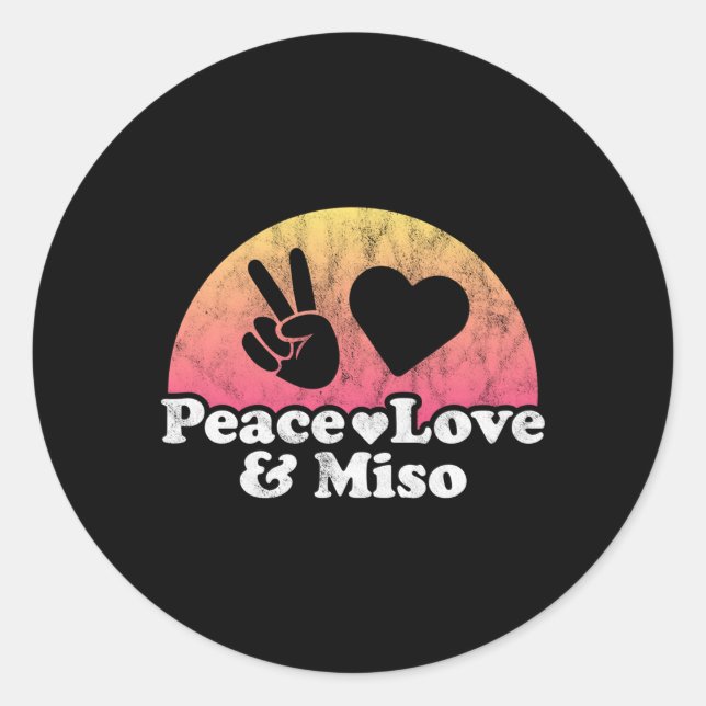 Peace Love And Miso Classic Round Sticker (Front)