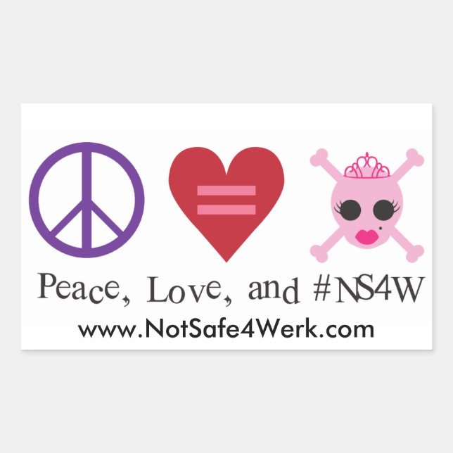 Peace, Love and NotSafe4Werk.com Sticker (Front)