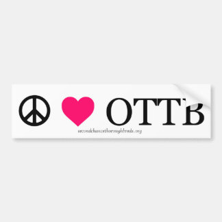 Peace, Love, and OTTBs Bumper Sticker