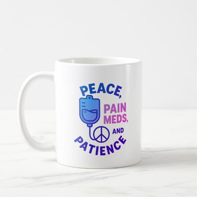 Peace Love and Pain Meds Funny  Coffee Mug (Left)