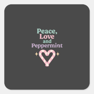 Peace, Love and Peppermint Square Sticker