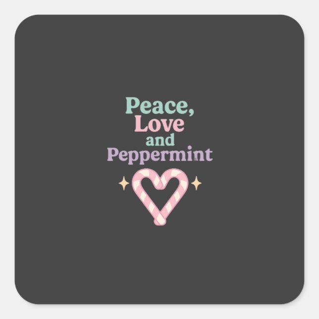 Peace, Love and Peppermint Square Sticker (Front)