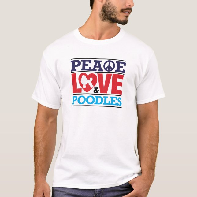 Peace Love and Poodles T-Shirt (Front)