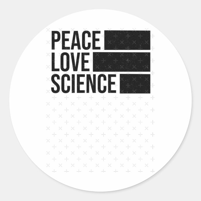 Peace Love And Science! Sticker  (Front)