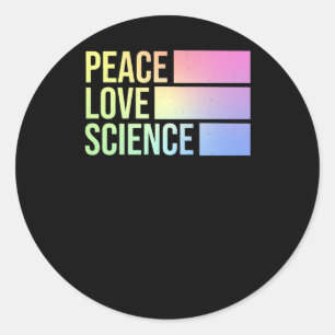 Peace Love And Science! Sticker1 Classic Round Sticker