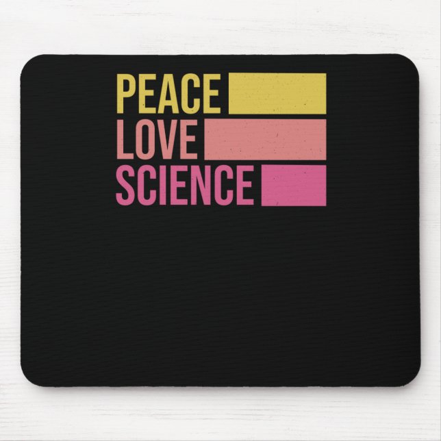Peace Love And Science! Sticker3  Mouse Mat (Front)