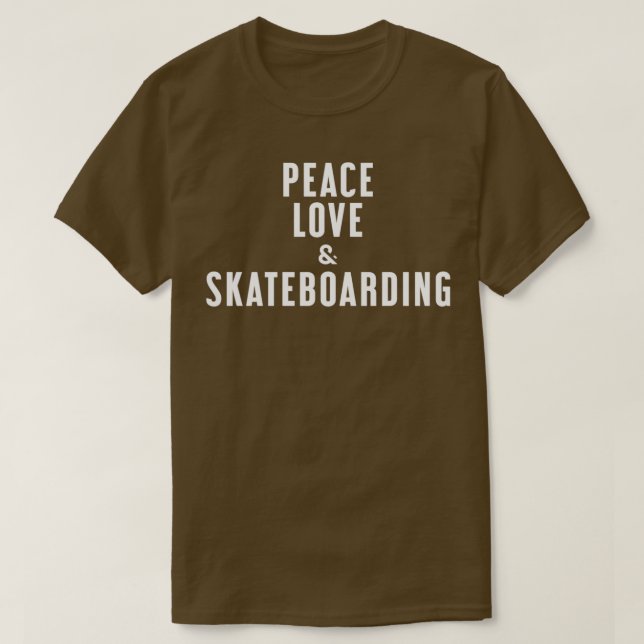 Peace Love and Skateboarding T-Shirt (Design Front)