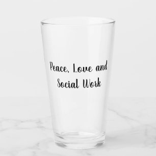 Peace Love and Social Work Glass