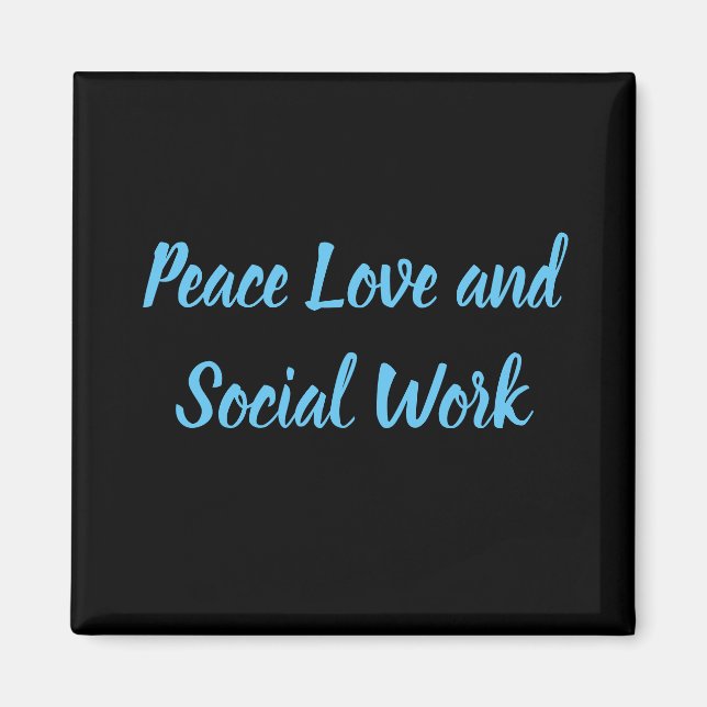 Peace, Love and Social Work Magnet (Front)