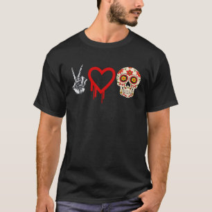 Peace Love And Sugar Skull Day Of The Dead Mens Wo T-Shirt
