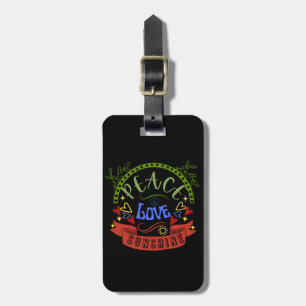 Peace, Love and Sunshine  Luggage Tag